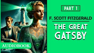 The Great Gatsby  Part 1 AUDIOBOOK [upl. by Ttreve399]