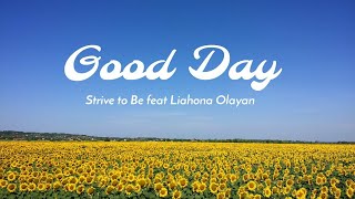 Strive to Be feat Liahona Olayan  Good Day Lirik  Terjemahan [upl. by Aleydis]