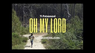 Ti Polosound quotOh My Lordquot OFFICIAL VIDEO [upl. by Ecyt9]