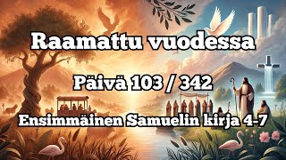 Raamattu vuodessa 103  342 Ensimmäinen Samuelin kirja 47 [upl. by Cointon]