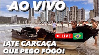 Carcaça que Sobrou  Lancha Pego Fogo em Balneário Camboriú AO VIVO BielTurismo [upl. by Nomzaj233]