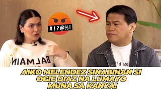 AIKO MELENDEZ SINABIHAN SI OGIE DIAZ NA LUMAYO MUNA SA KANYA [upl. by Dihahs]