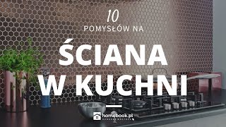 Jak zaaranżować ścianę nad blatem kuchennym  10 pomysłów aranżacja wnętrz projekty [upl. by Sherwin]