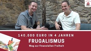 Frugalismus  140000 € in 4 Jahren gespart  Reich durch wenig Konsum [upl. by Aizti]