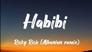 Ricky Rich Habibi Albanian RemixLyrical Song Habibi Habibilyrics lyrics [upl. by Ladnyc]