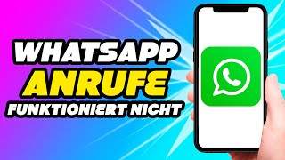 Whatsapp Anrufe funktioniert nicht DIE LÖSUNG [upl. by Leviram775]