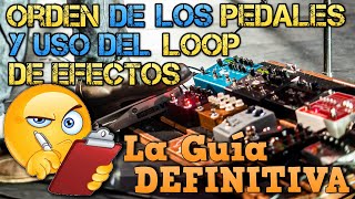 ORDEN de los PEDALES para Guitarra Eléctrica La Guía DEFINITIVA 🤔 ¿Cómo Usar el LOOP de Efectos [upl. by Susanna]