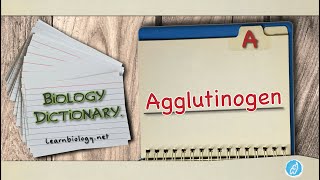 Agglutinogen  Biology Dictionary  Spoken Biology Definitions [upl. by Jillian70]