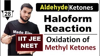 L28 Haloform Test  Oxidation of Methyl Ketones  CHX3 Prep  NEET JEE  By AArora [upl. by Montgomery]