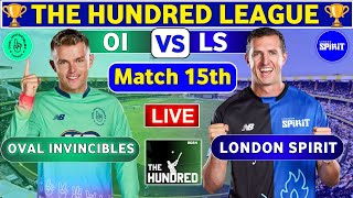 London Spirit vs Oval Invincibles 15th Match  LS vs OI Live Score amp Commentary The Hundred Ball [upl. by Anawed]