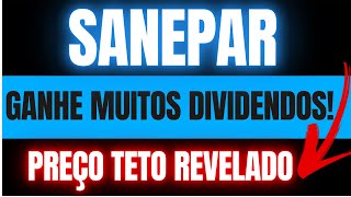 SANEPAR DIVIDENDOS Vale a pena investir pelos Dividendos SAPR3  SAPR4  SAPR11 DIVIDENDOS [upl. by Doria]