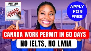 Canada Free Work Permit Without IELTS  Move To Canada In 60 Days With Free Visa [upl. by Yur]