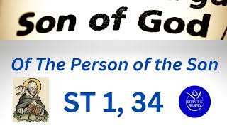 Study the Summa ST 1 34 Of the Person of the Son and Him as the Word of God [upl. by Eniledam]