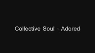 Collective Soul  Adored [upl. by Tapes]