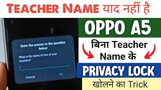 Oppo A5 Privacy Password Unlock Without Former Teacher Name  Privacy App Lock Unlock in Oppo 2024 [upl. by Eckmann]