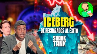 Negocios que TRIUNFARON Luego de ser RECHAZADOS por los Tiburones de Shark Tank México ICEBERG [upl. by Adan]