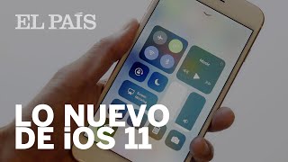 Las novedades de iOS 11 para iPhone y iPad  Tecnología [upl. by Bysshe859]