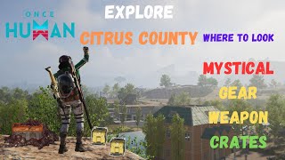 Once Human Explore Citrus County Mystic and Weapon Crates [upl. by Ruelle742]