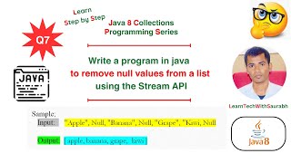 Q7 Remove Null Values from a List using the Stream API Java 8  java8  streamapi java8tutorials [upl. by Atekal]