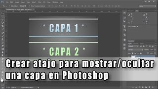 Cómo crear un atajo para mostrarocultar capa en Photoshop [upl. by Aerda24]