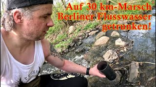 30 km Marsch durch Landkreis Barnim Brandenburg  Berliner Flusswasser getrunken [upl. by Sydalg]