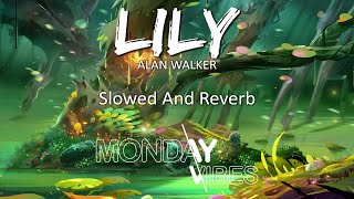 Alan Walker K391 amp Emelie Hollow  Lily Slowed and Reverb [upl. by Manup555]