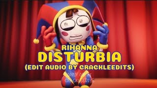 RIHANNA  DISTURBIA Edit Audio  Amazing Digital Circus Edit [upl. by Bonina]