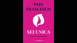 quotSEI UNICAquotIL NUOVO LIBRO DI PAPA FRANCESCO [upl. by Aenaj]