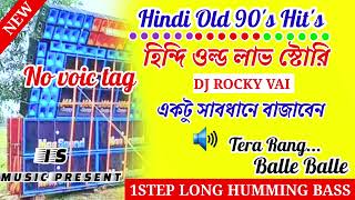 90s Hindi old love Story Hit  1step long Humming bass  DjRx Remix 2024 new ismusic pre [upl. by Jerome]