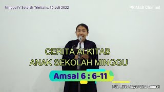 Cerita Alkitab Anak Sekolah Minggu Amsal 6  6  11  Minggu 10 Juli 2022 [upl. by Coveney937]