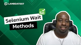 What Are Different Selenium Wait Methods  LambdaTest [upl. by Lib338]