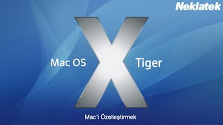 Mac OS X Tiger Maci Özelleştirmek [upl. by Necyrb]