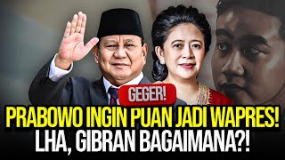 GEGER PRABOWO INGIN PUAN JADI WAPRES SKENARIO YANG MUNGKIN TERJADI LALU GIBRAN [upl. by Eimas819]