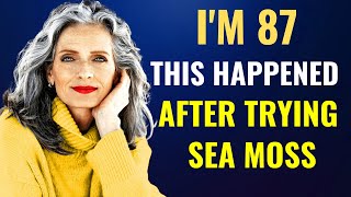 I TRIED SEA MOSS For 30 Days The Results WILL SHOCK You [upl. by Matless]