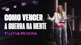 COMO VENCER A GUERRA NA MENTE  TALITHA PEREIRA [upl. by Favrot]