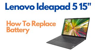 How To Replace Upgrade Battery  Lenovo Ideapad 5 15quot Laptop [upl. by Comptom]