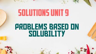 CLASS 10 SCIENCE UNIT 9 SOLUTIONS PROBLEMS BASED ON SOLUBILITYCHEM FI [upl. by Oiram]