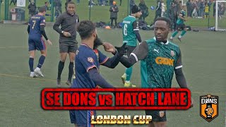 “RUN THEM BACK TO EAST LONDON”  SE DONS vs HATCH LANE  London Cup Round 3 [upl. by Enelcaj]