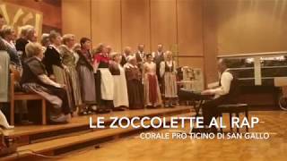 Corale Pro Ticino San Gallo canta quotLe Zoccolette al Rap 2018quot [upl. by Gideon576]