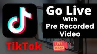 How To Make Prerecorded Video Live On Tiktok Recorded Video Live Streaming On TikTok TikTokLive [upl. by Feilak123]