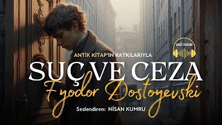 SUÇ VE CEZA  FYODOR DOSTOYEVSKİ Seslendiren Nisan Kumru [upl. by Dosia]