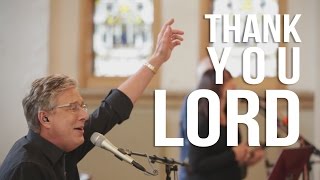 Don Moen  Thank You Lord  Live Worship Sessions [upl. by Berlin]