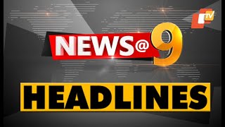 9 PM Headlines  10th August 2024  Odisha TV  OTV [upl. by Eidnil]