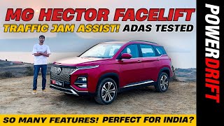 MG Hector Facelift  ADAS Tested New Features  First Drive Review  PowerDrift [upl. by Limay696]