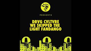 Drvg Cvltvre  We Skipped The Light Fandango [upl. by Bary]