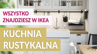 KUCHNIA RUSTYKALNA  wszystko znajdziesz w IKEA [upl. by Elockin]