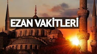 Ezan Vakitleri Ezan Saatleri Ezan Saat Kaçta [upl. by Loni]