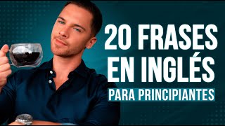 20 frases en inglés cruciales para principiantes [upl. by Scoles]