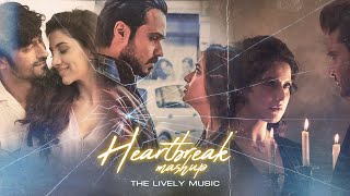 Heartbreak Mashup 2023  Arijit Singh Jubin Nautial Emraan Hashmi – The Lively Music [upl. by Hirsch]