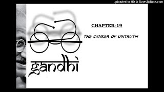 MAHATMA GANDHI AUTOBIOGRAPHY CHAPTER 19 THE CANKER OF UNTRUTH [upl. by Tosch480]